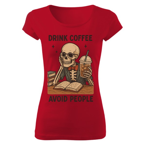 Tričko s potiskem Drink coffee, avoid people